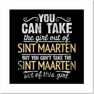 You Can Take The Girl Out Of Sint Maarten But You Cant Take The Sint Maarten Out Of The Girl - Gift for Sint Maartener With Roots From Sint Maarten Posters and Art